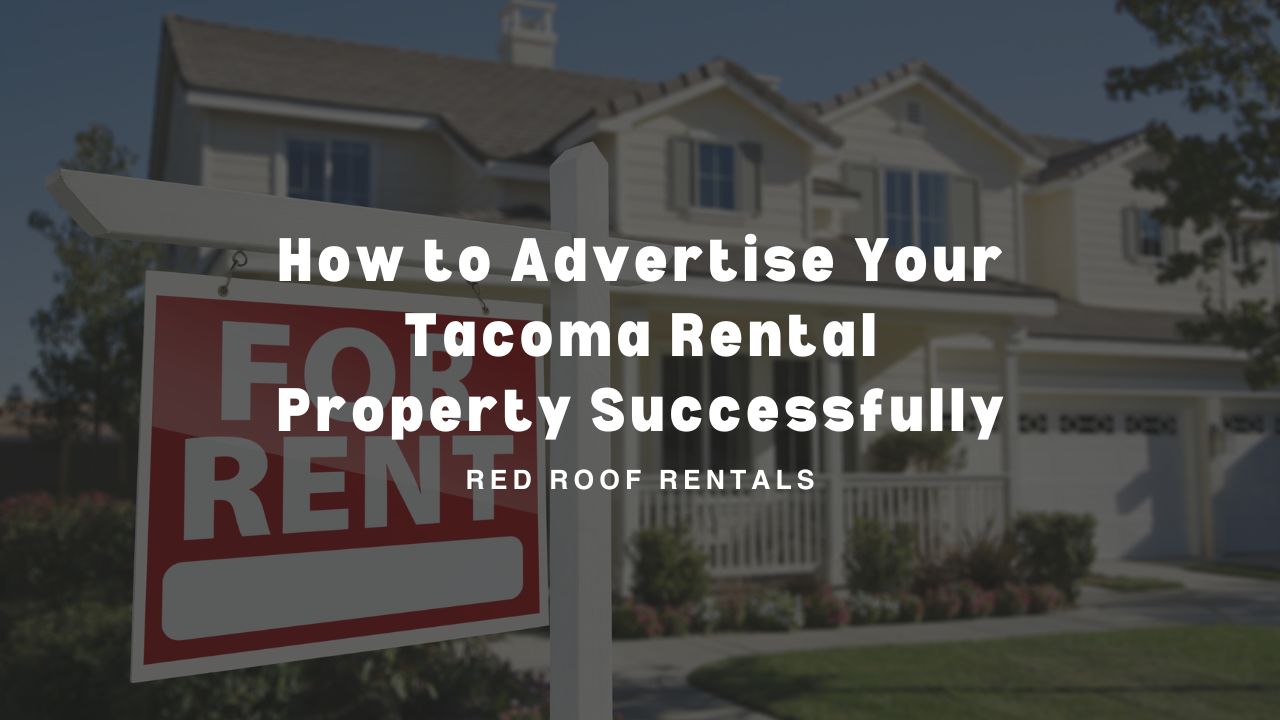 How to Advertise Your Tacoma Rental Property Successfully